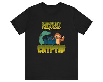 Local Cryptid Support Loch Ness Bigfoot Mothman Cryptid Unisex Jersey Short Sleeve Tee