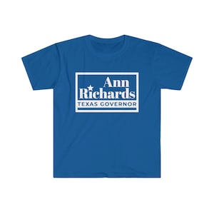 Texas Democrat Governor Ann Richards Unisex Softstyle T-Shirt