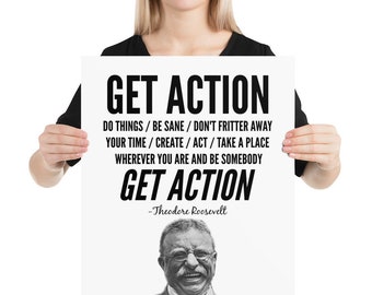 President Theodore Teddy Roosevelt Poster Get Action Motivational Quote Poster