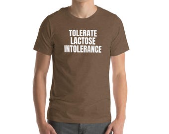 Tolerate Lactose Intolerance – Funny Dairy Pun Unisex t-shirt