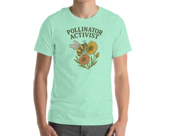 Pollinator Activist Bee Flower Save the Bees Garden Unisex t-shirt
