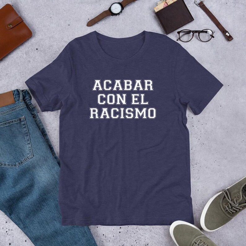 Acabar Con El Racismo Anti-Racism Statement in Spanish Unisex t-shirt