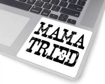 Mama Tried Sticker Distressed Vintage Country Music Gift Square Stickers