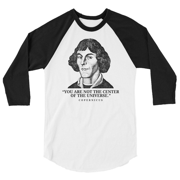 Nicolaus Copernicus Shirt Funny Mathematician Astronomer 3/4 sleeve raglan shirt