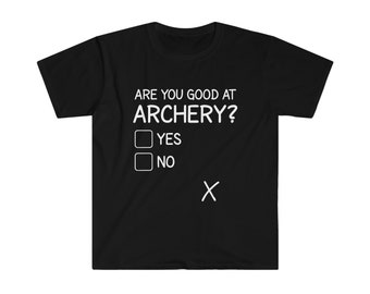 Archery Shirt, Humorous "Are You Good At Archery?" Graphic Tee