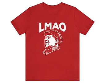 Laughing Mao Shirt China Chairman Zedong LMAO Unisex Jersey Short Sleeve Tee