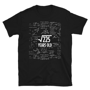 15th Birthday Gift Shirt, Square Root of 225 Math Tee, Funny 15 Year Old Boy Girl Birthday Gift