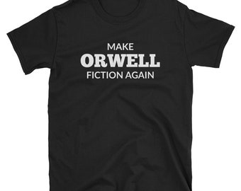 Orwell 1984 Shirt Anti Trump Dystopia Short-Sleeve Unisex T-Shirt