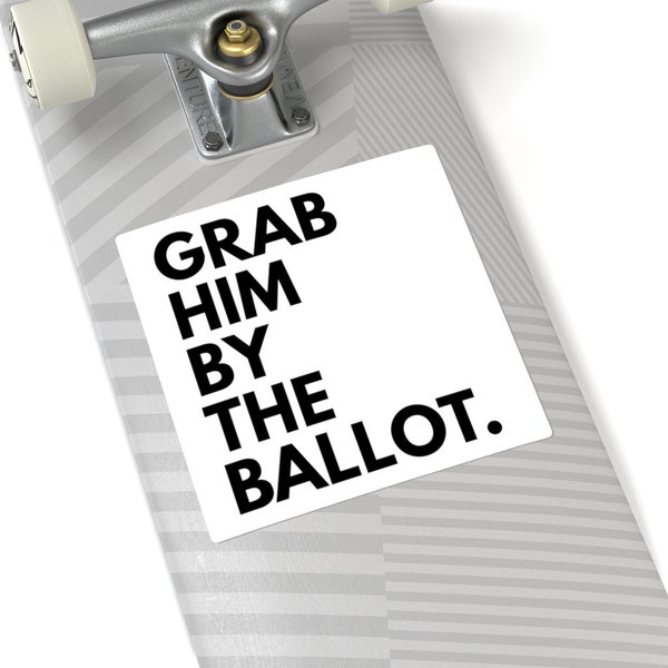 Anti-Trump Grab Him By the Ballot Kamala Joe Biden Voter Sticker
