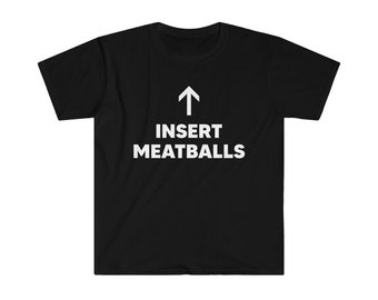 Insertar albóndigas albóndigas unisex Softstyle camiseta