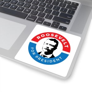 Teddy Roosevelt Sticker President Theodore Roosevelt Campaign GiftSquare Stickers