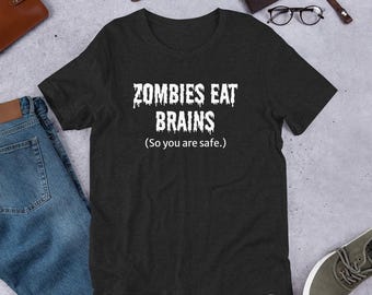 Zombies Eat Brains Funny Undead Zombie Humor Fan Unisex t-shirt