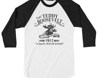 Teddy Roosevelt 3/4 sleeve raglan shirt | Theodore Roosevelt Bull Moose Party Political History Tee