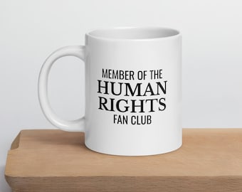 Human Rights Fan Club Equality Activist Social Justice White glossy mug
