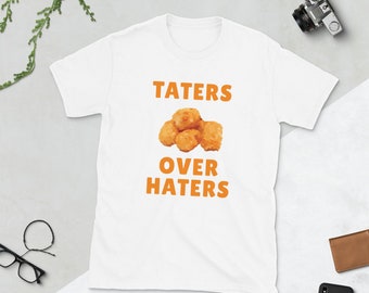 Potato Tater Tots Shirt Taters Over Haters Short-Sleeve Unisex T-Shirt