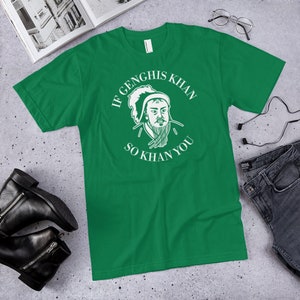 If Genghis Khan So Khan You Funny Motivational T-Shirt