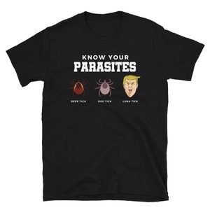 Know Your Parasites Anti-Trump Impeach Trump Shirt Short-Sleeve Unisex T-Shirt