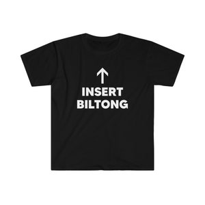 Insert Biltong South African Biltong Unisex Softstyle T-Shirt