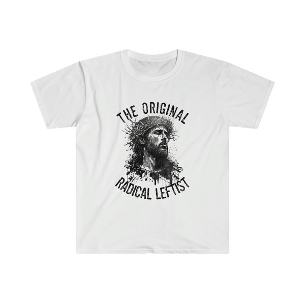 Jesus The Original Radical Leftist Progressive Christian Unisex Softstyle T-Shirt