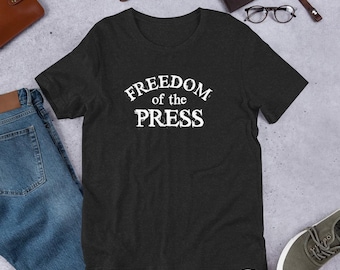 Freedom of the Press Support Journalism and Free Speech Unisex t-shirt