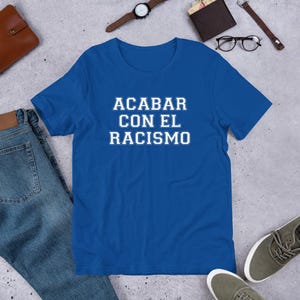 Acabar Con El Racismo Anti-Racism Statement in Spanish Unisex t-shirt
