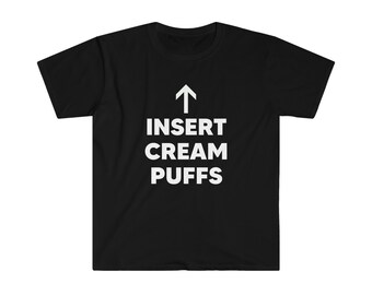 Insert Cream Puffs Tee for Bakers and Dessert Lovers Unisex Softstyle T-Shirt