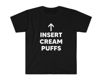 Insert Cream Puffs Tee for Bakers and Dessert Lovers Unisex Softstyle T-Shirt