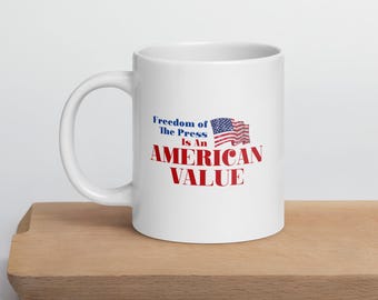 Freedom of the Press is an American Value White glossy mug