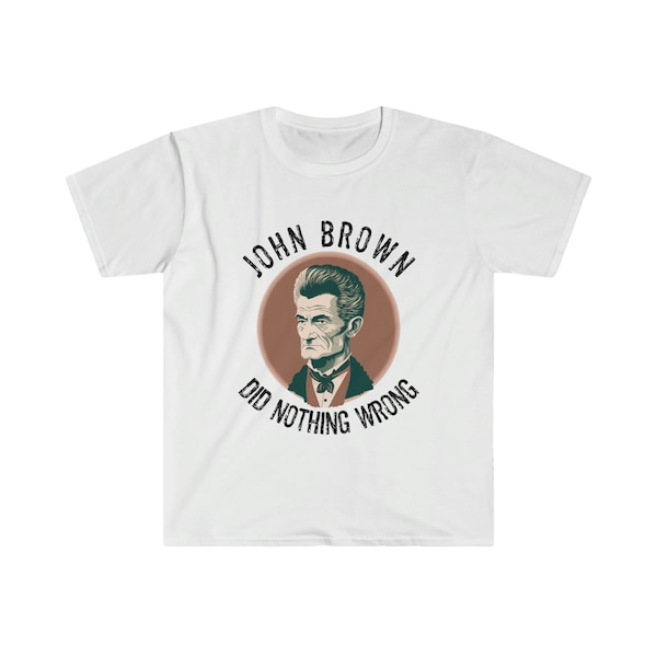 Abolitionist John Brown History Buff Social Advocate Unisex Softstyle T-Shirt