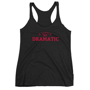 Urban Backwoods A Little Bit Dramatic Donna Canotta Women Tank Top Gym Shirt Bianco Taglia S