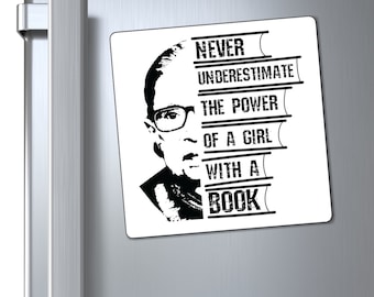 Never Underestimate the Power of a Girl With a Book RBG SCOTUS Ruth Ginsburg Magnet Magnets