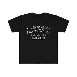 Iranian Women Fan Club Free Iran Protest Unisex Softstyle T-Shirt