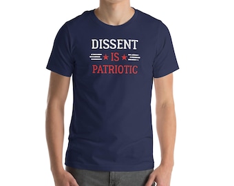 Dissent Is Patriotic Bold Free Speech Protest Unisex t-shirt
