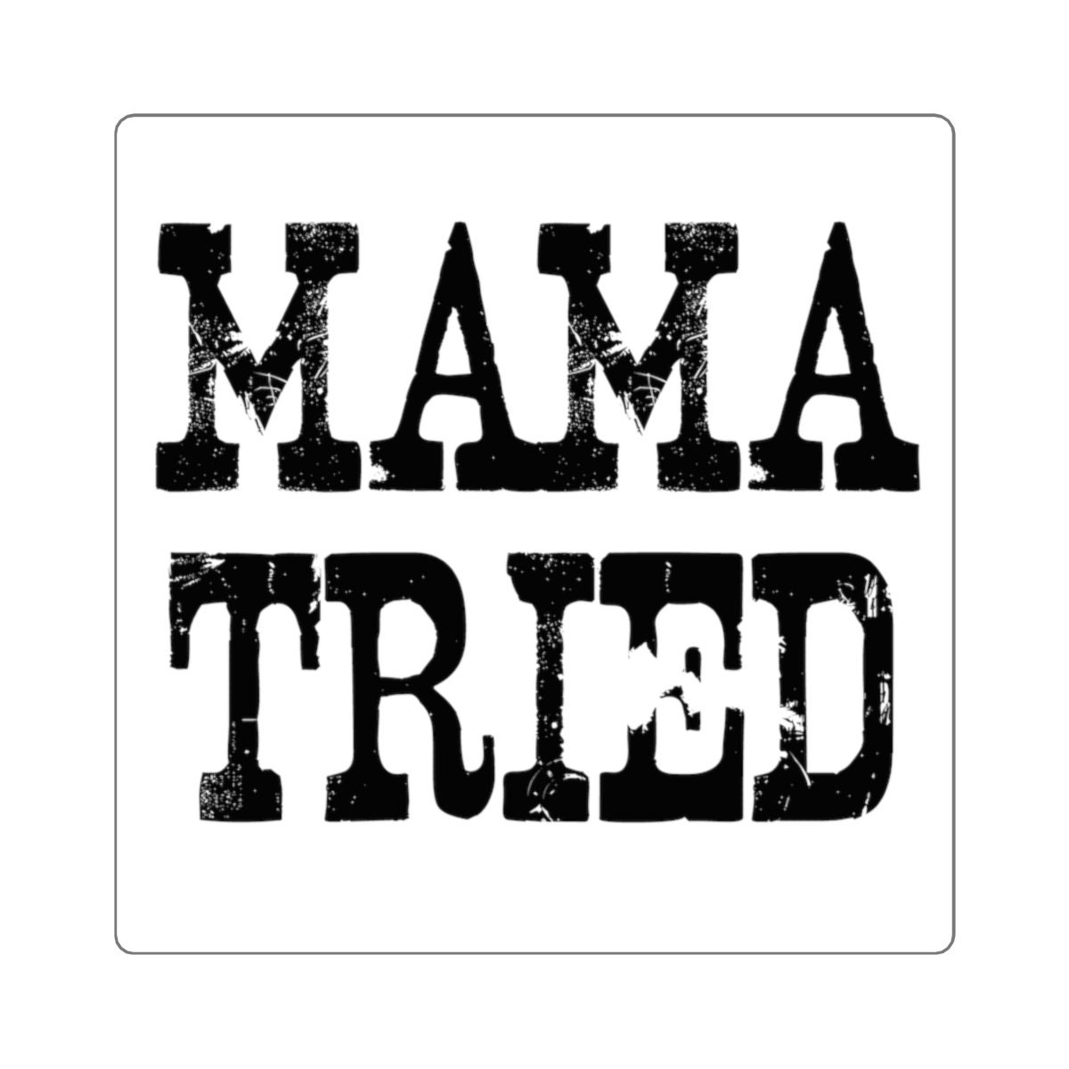 Mama Tried Sticker Distressed Vintage Country Music Gift | Etsy