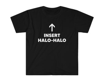 Insert Halo-Halo Halo Halo Unisex Softstyle T-Shirt