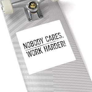 Nobody Cares Work Harder Gym Workout Motivation Sticker Square Stickers
