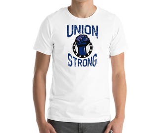 Union Strong Power Fist Stand Together Labor Union Unisex t-shirt