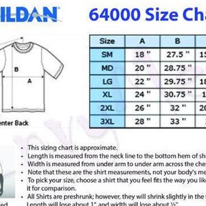 May include: A Gildan 64000 size chart with measurements in inches for various shirt sizes, including SM, MD, LG, XL, 2XL, and 3XL. The chart also includes a diagram illustrating how to measure the shirt's width, height, and sleeve center back.