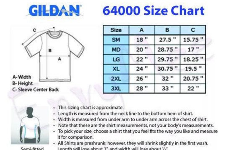 May include: A Gildan 64000 size chart with measurements in inches for various shirt sizes, including SM, MD, LG, XL, 2XL, and 3XL. The chart also includes a diagram illustrating how to measure the shirt's width, height, and sleeve center back.
