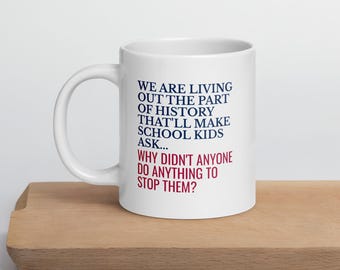 Anti Trump Mug, Resist Coffee Mug, Political Protest Gift, Anti Fascism History Warning Mug, Liberal Resistance Gift for Activists