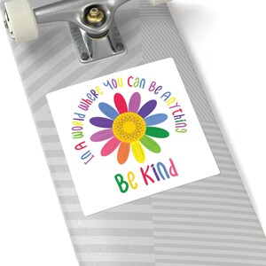 Be Kind Sticker: Colorful Flower Square Sticker