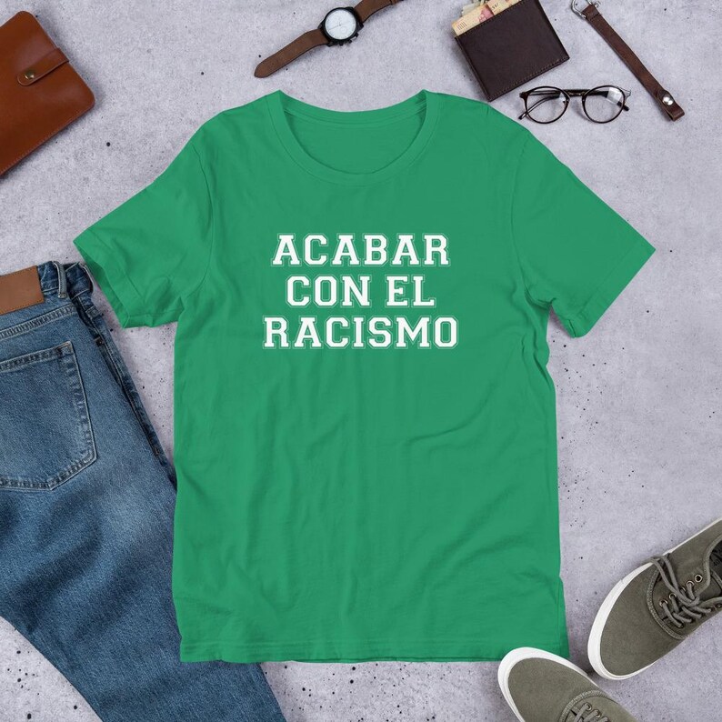 Acabar Con El Racismo Anti-Racism Statement in Spanish Unisex t-shirt