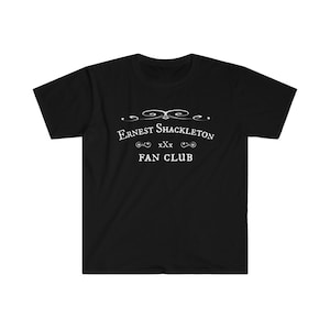 Ernest Shackleton Fan Club Unisex Softstyle T-Shirt