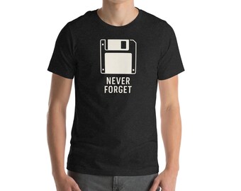 Never Forget Retro Floppy Disk Tech Humor Unisex t-shirt