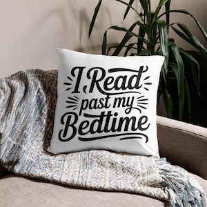 I Read Past My Bedtime Throw Pillow | Bookish Home Decor | Cozy Reading Nook Accent Pillow | Book Lover Gift | Reading Room Decor