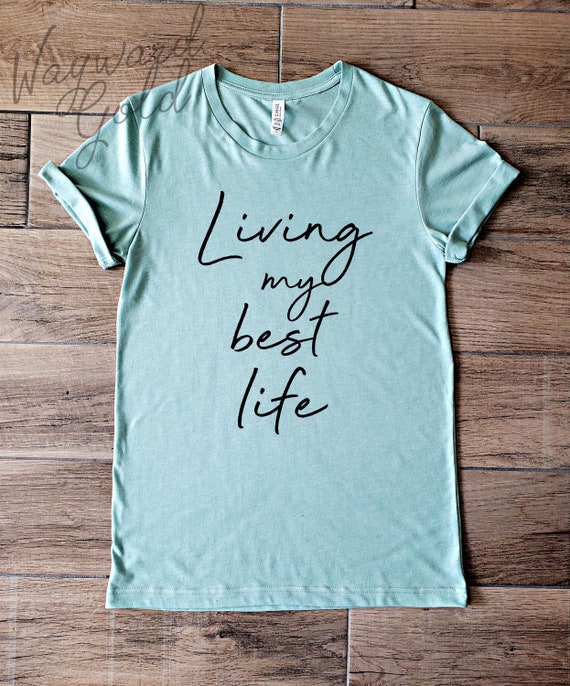 living my best life shirt