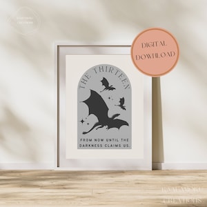 The Thirteen - From Now Until The Darkness Claims Us - TOG Throne of Glass | Wall Art PRINT Digital Download