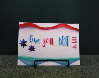 Live Your Best Life Watercolor and Calligraphy Art Piece