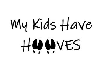 My Kids Have Hooves Cricut Decal Sticker for Car, Laptop Computer, Water Bottle