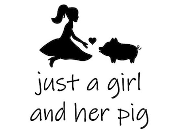 Just a Girl and Her Pig Cricut Decal Sticker for Car, Laptop Computer, Water Bottle